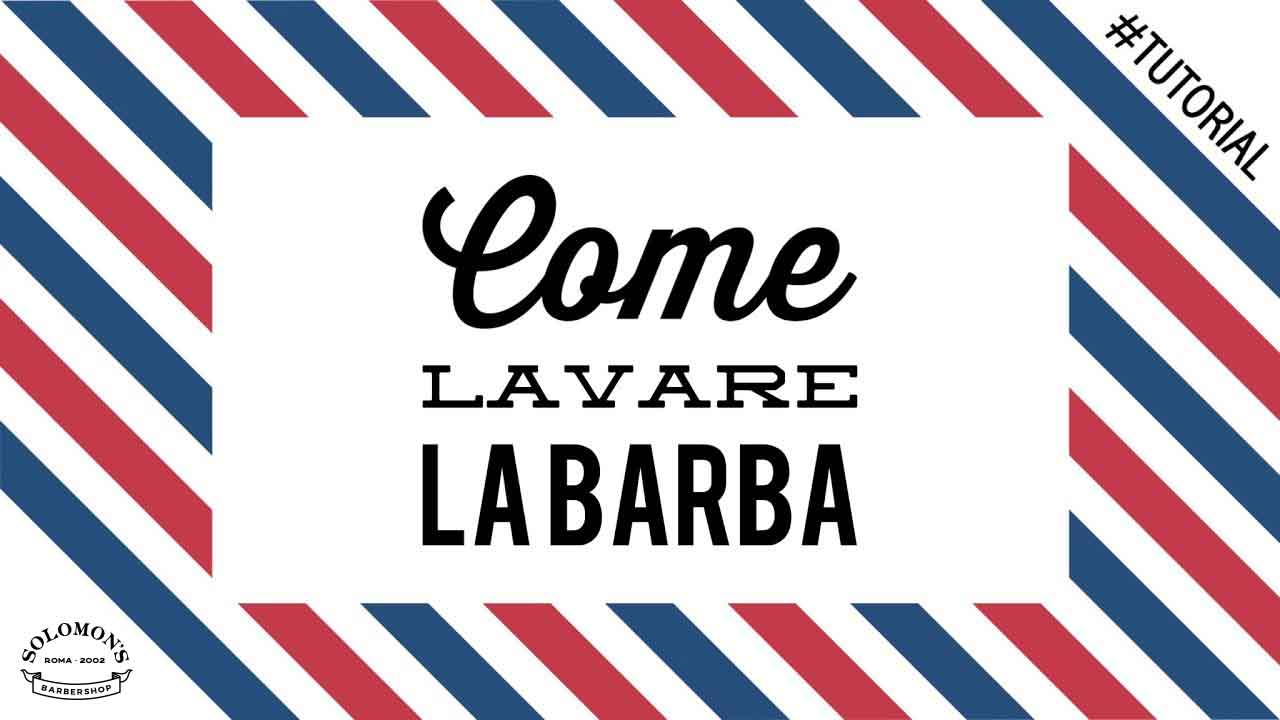 Come lavare la barba