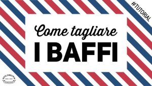 Come tagliare i baffi