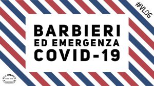 Barbieri ed emergenza Covid 19